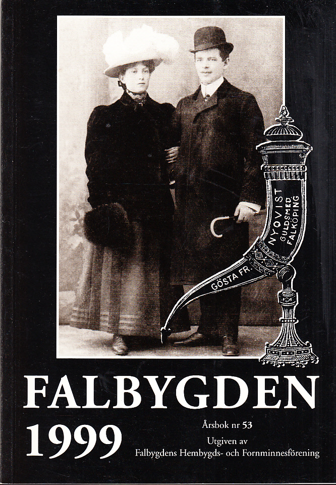 Falbygden 53, 1999. Utgiven av Falbygdens Hembygds- och Fornminnesförening under redaktion av Ulla Nordmark.