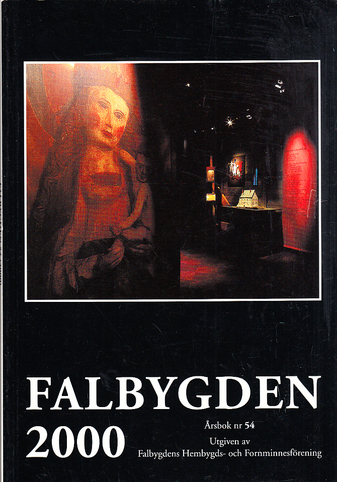 Falbygden 54, 2000. Utgiven av Falbygdens Hembygds- och Fornminnesförening under redaktion av Ulla Nordmark.