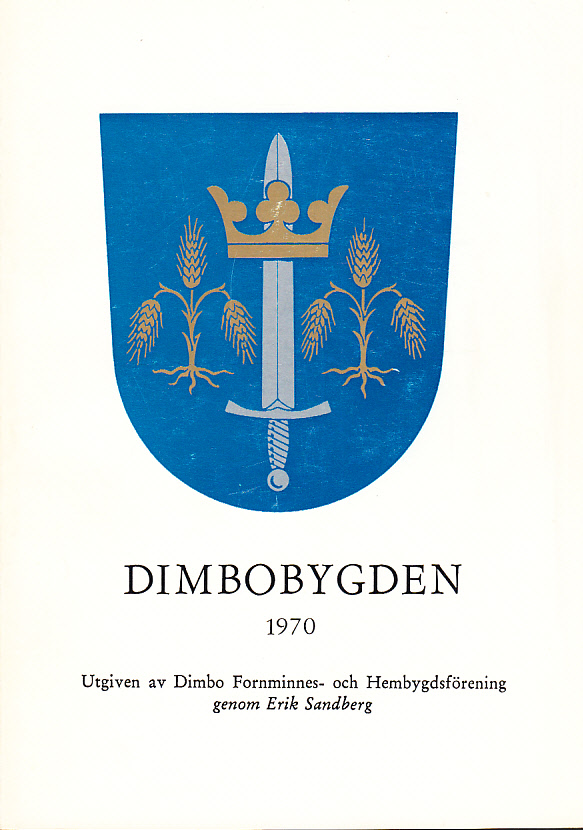 Dimbobygden 1970. Utgiven av Dimbo Fornminnes- och Hembygdsförening genom Erik Sandberg.