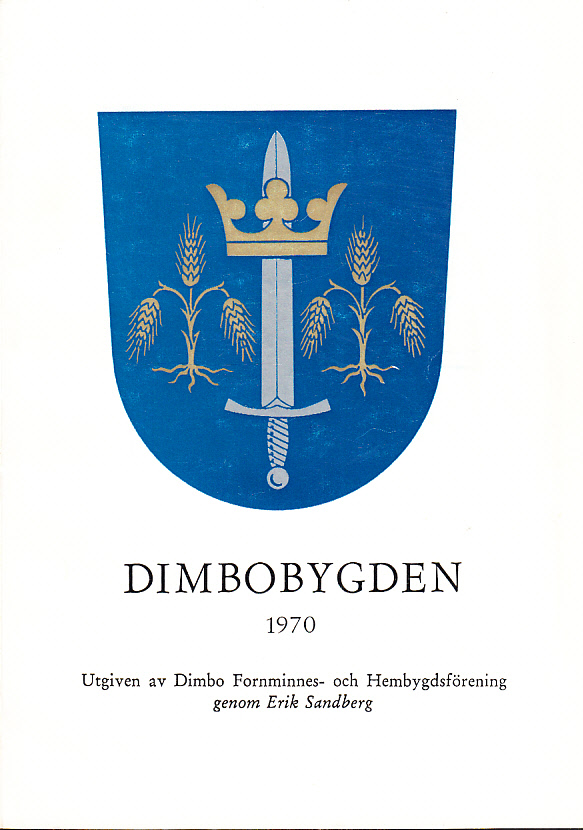 Dimbobygden 1970. Utgiven av Dimbo Fornminnes- och Hembygdsförening genom Erik Sandberg.
