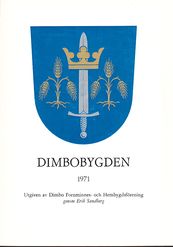 Dimbobygden 1971. Utgiven av Dimbo Fornminnes- och Hembygdsförening genom Erik Sandberg.