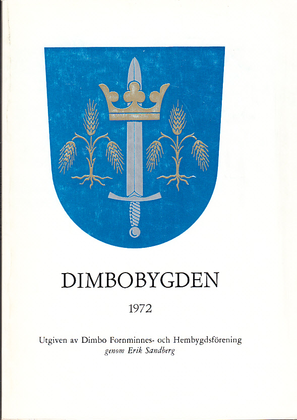 Dimbobygden 1972. Utgiven av Dimbo Fornminnes- och Hembygdsförening genom Erik Sandberg.