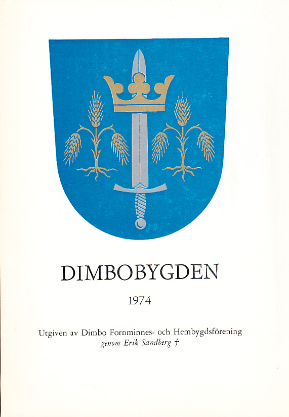 Dimbobygden 1974. Utgiven av Dimbo Fornminnes- och Hembygdsförening genom Erik Sandberg.