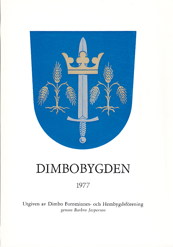 Dimbobygden 1977. Utgiven av Dimbo Fornminnes- och Hembygdsförening genom Barbro Jesperson.