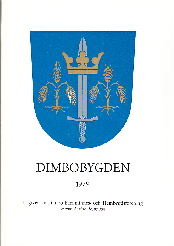 Dimbobygden 1979. Utgiven av Dimbo Fornminnes- och Hembygdsförening genom Barbro Jesperson.