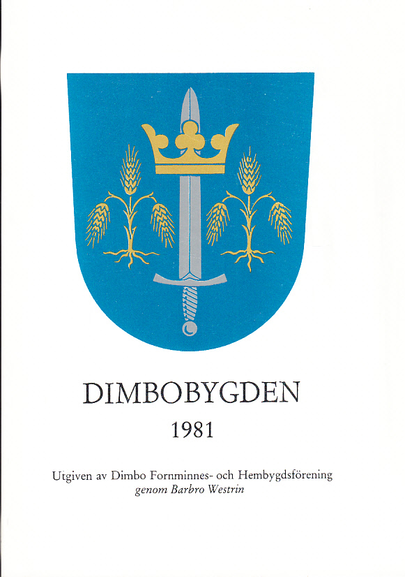 Dimbobygden 1981. Utgiven av Dimbo Fornminnes- och Hembygdsförening genom Barbro Westrin.