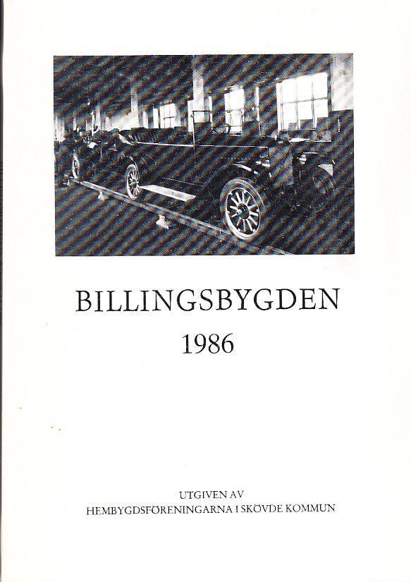 Billingsbygden. Årgång 13, 1986. Utgiven av Skövde kommuns hembygdsföreningar i samverkan med bidrag från Kulturnämnden i Skövde.