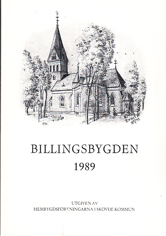 Billingsbygden. Årgång 16, 1989. Utgiven av Skövde kommuns hembygdsföreningar i samverkan med bidrag från Kulturnämnden i Skövde.