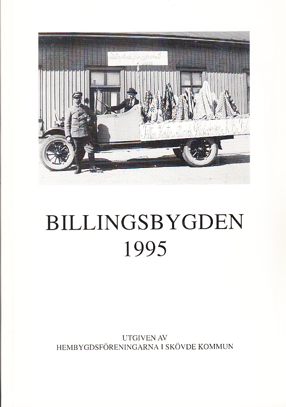 Billingsbygden. Årgång 22, 1995. Utgiven av Skövde kommuns hembygdsföreningar i samverkan och med bidrag från Kulturnämnden i Skövde.