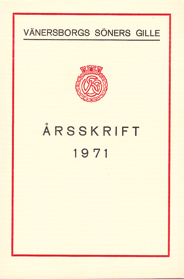 Vänersborgs söners gilles årsskrift 1971. Fyrtionde årgången.