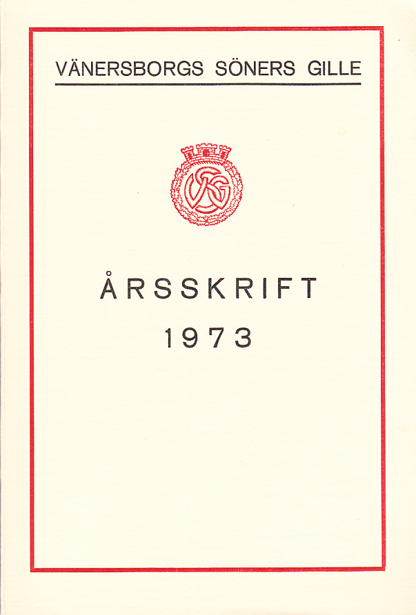 Vänersborgs söners gilles årsskrift 1973. Fyrtioandra årgången.