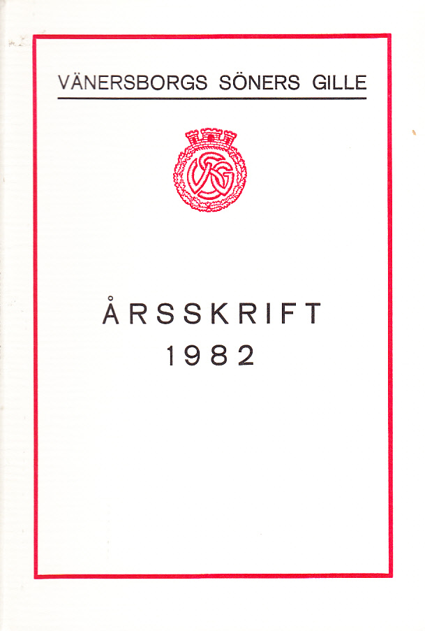 Vänersborgs söners gille. Årsskrift 1982. Femtioförsta årgången.