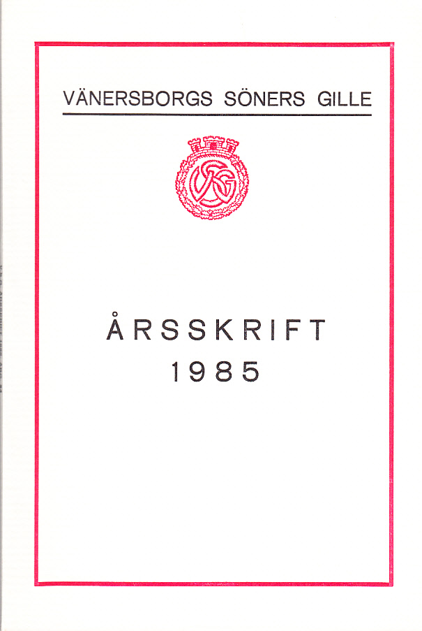 Vänersborgs söners gille. Årsskrift 1985. Femtiofjärde årgången.