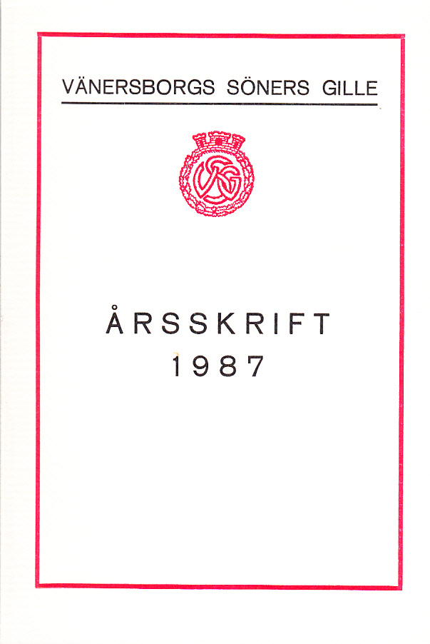 Vänersborgs söners gille. Årsskrift 1987. Femtiosjätte årgången.