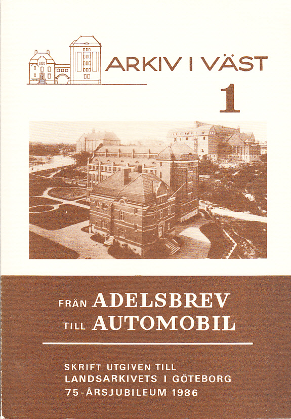 Arkiv i väst 1. Från adelsbrev till automobil. Skrift utgiven till Landsarkivets i Göteborg 75-årsjubileum 1986.