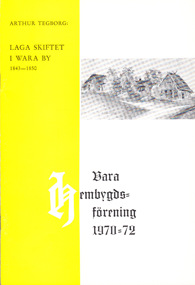 Laga skiftet i Wara by 1843-1850. Med ingress av En av De Aderton i Svenska Akademin Johannes Edfelt. Red.kommitté: Bertil Andersson, William Olsson, H Persson-Lilja.