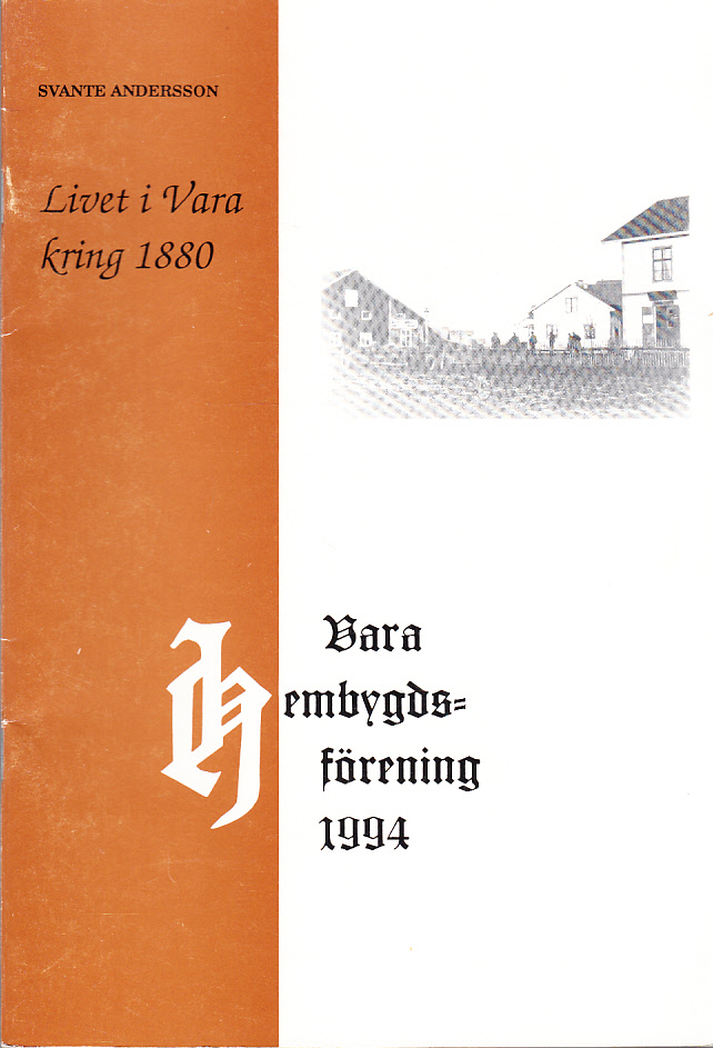 Livet i Vara kring 1880. Människor och händelser i ett stationssamhälle såsom en svenskamerikan minns dem. Red.kommitté: Martin Andersson, Bengt Fåglefelt, Ingemar Olsson.