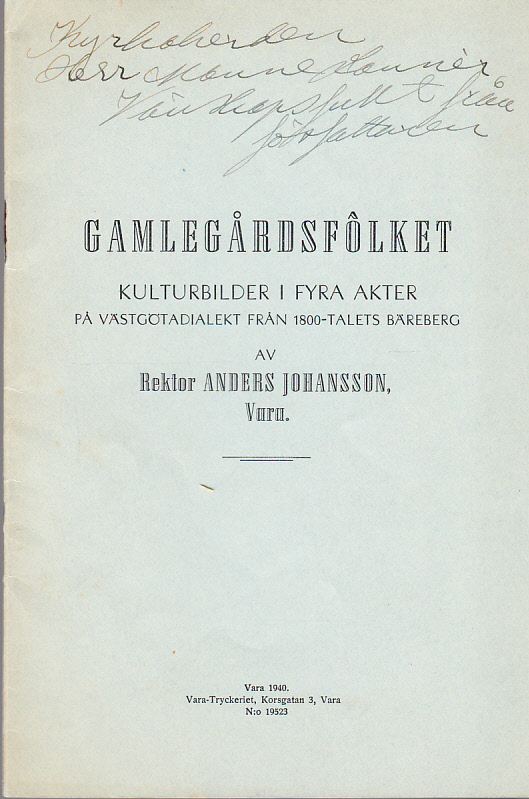 Gamlegårdsfolket. Kulturbilder i fyra akter på västgötadialekt från 1800-talets Bäreberg.