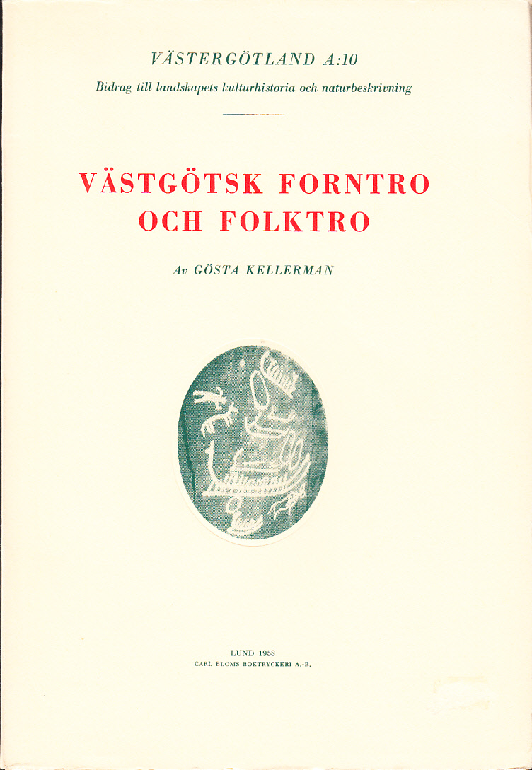 Västergötlands andliga liv genom tiderna. I. Västgötsk forntro och folktro.