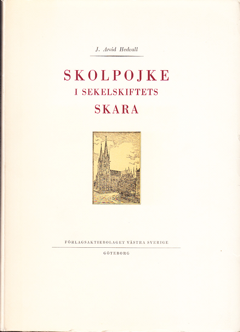 Skolpojke i sekelskiftets Skara. [Utg. av] Förlagsaktiebolaget Västra Sverige.