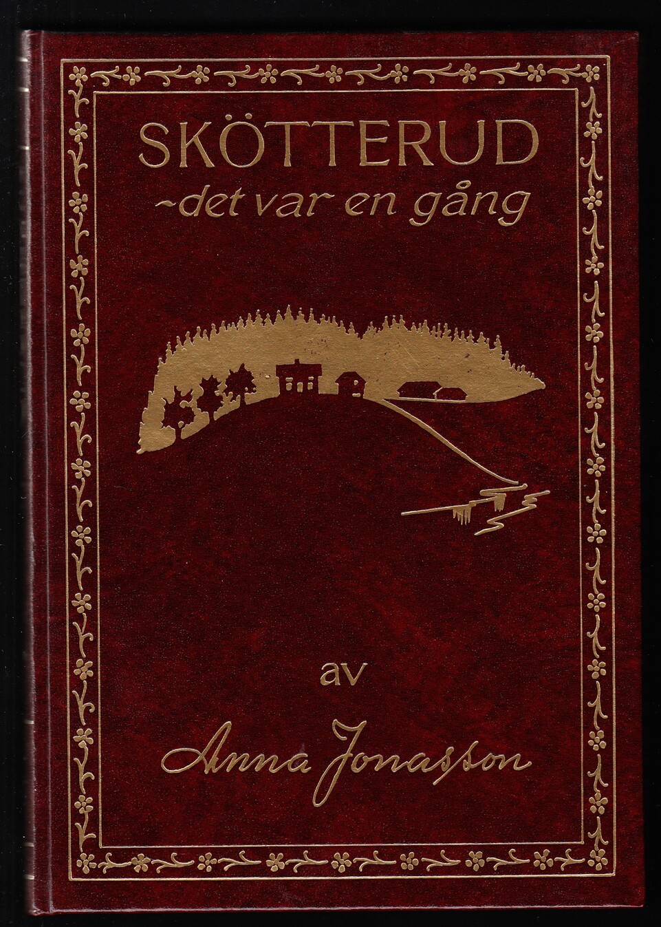 Skötterud det var en gång. [Utg. av Carl Zakariasson, Ed].