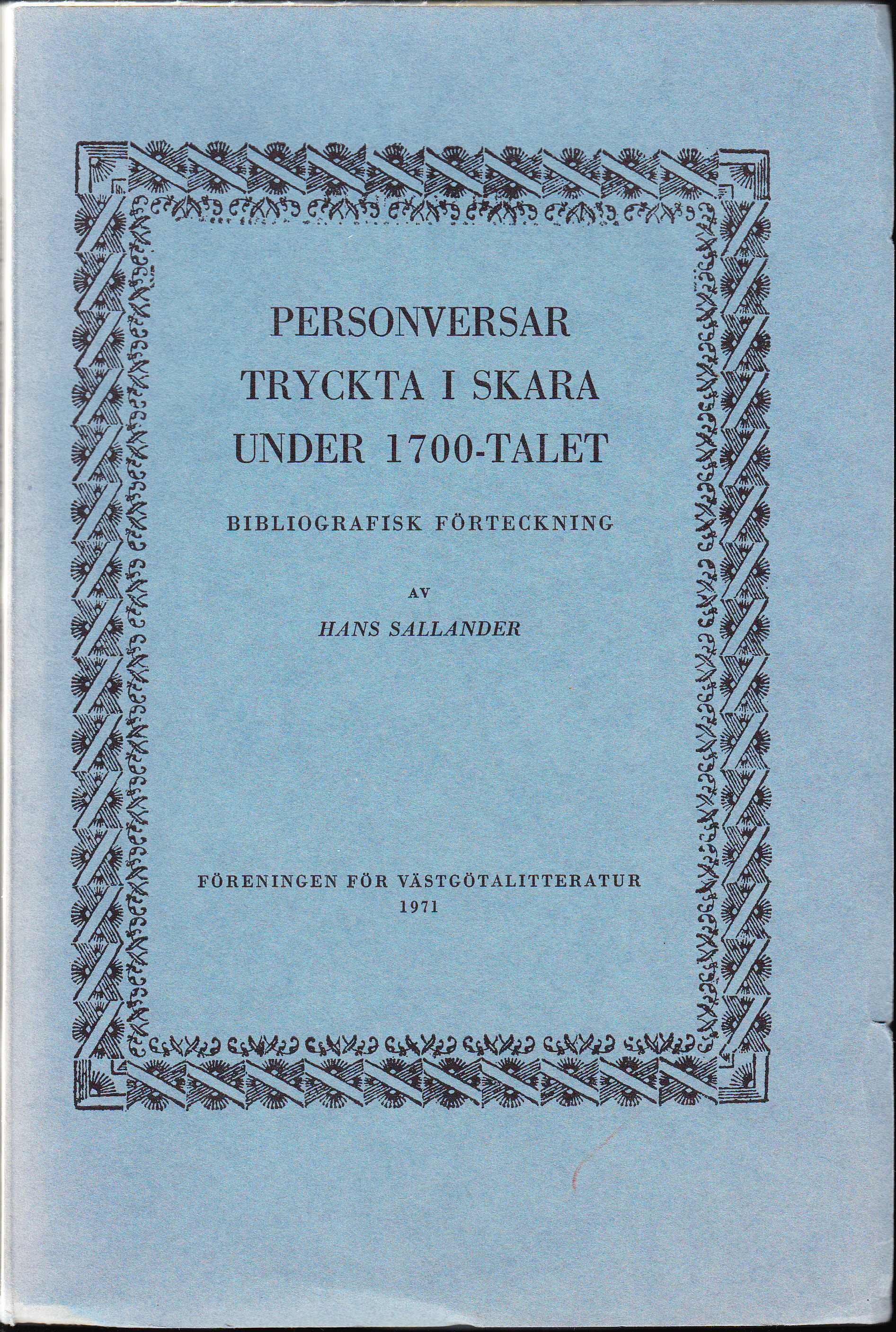 Personversar tryckta i Skara under 1700-talet. Bibliografisk förteckning.