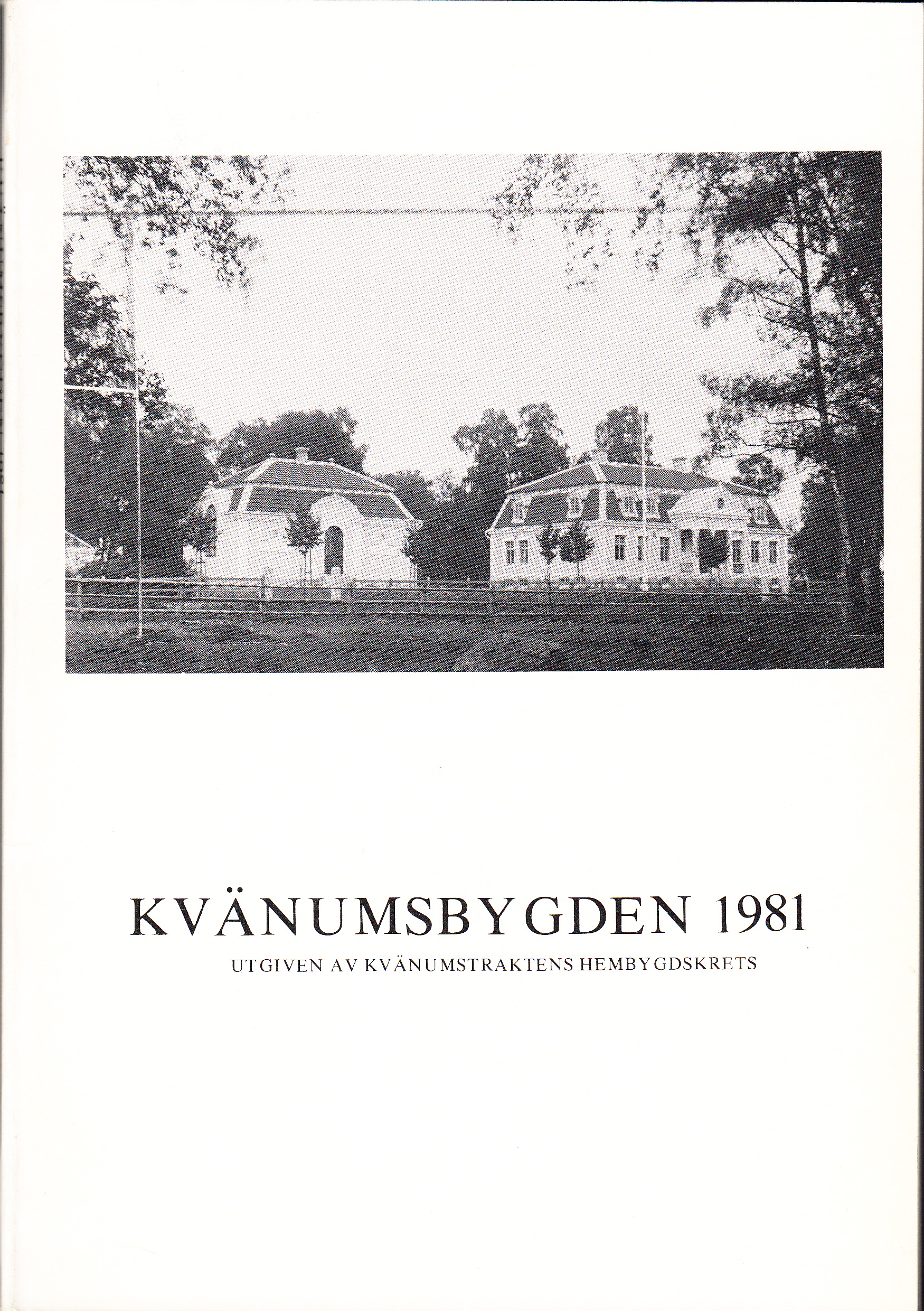 Kvänumsbygden 1981. Utgiven av Kvänumsbygdens Hembygdskrets.