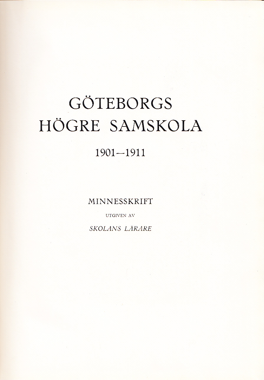 Göteborgs högre samskola 1901-1911. Minnesskrift utgiven av skolans lärare.