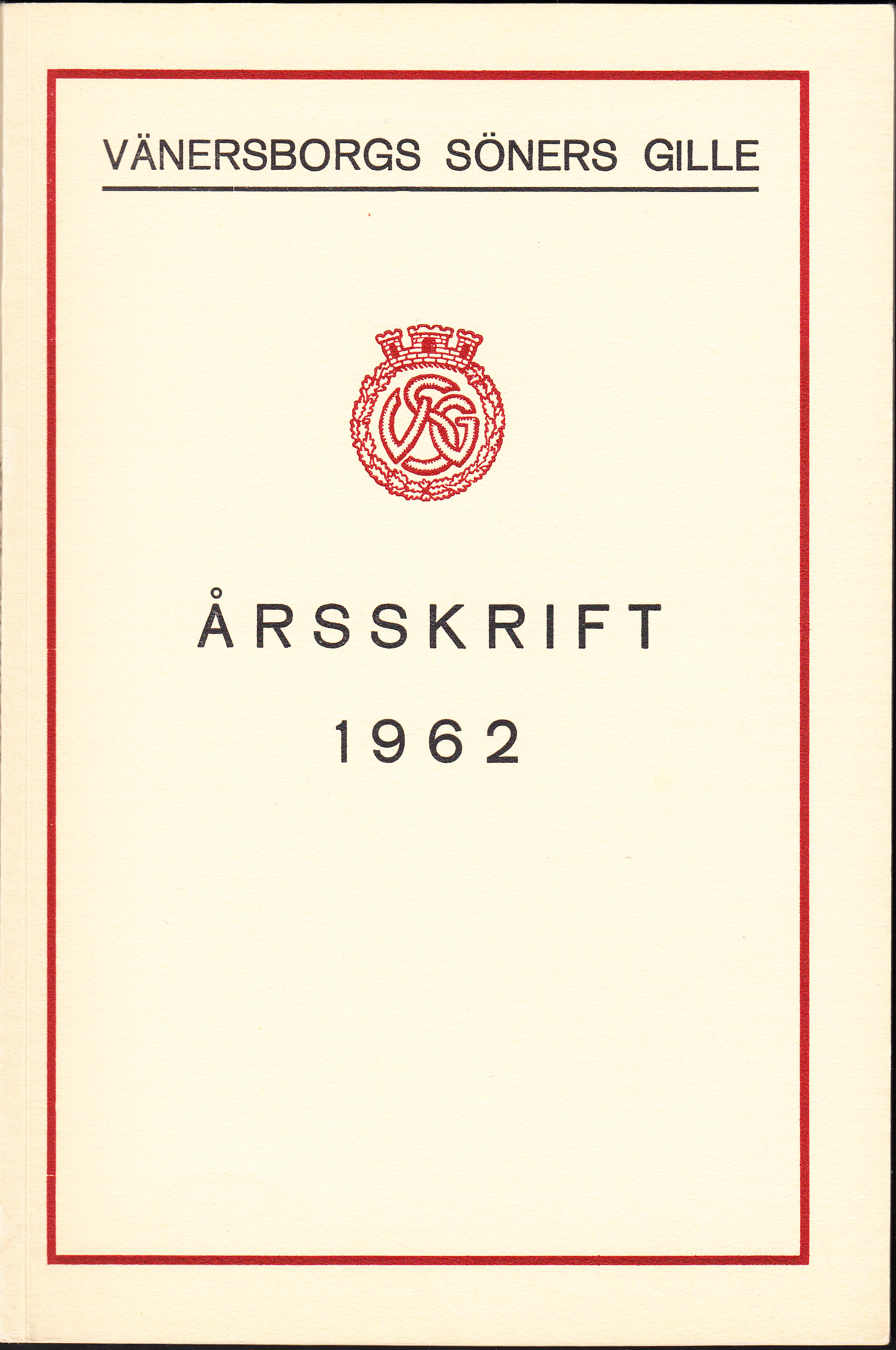 Vänersborgs söners gilles årsskrift 1962. Trettioförsta årgången. Tidskrift för Vänersborgs museum.