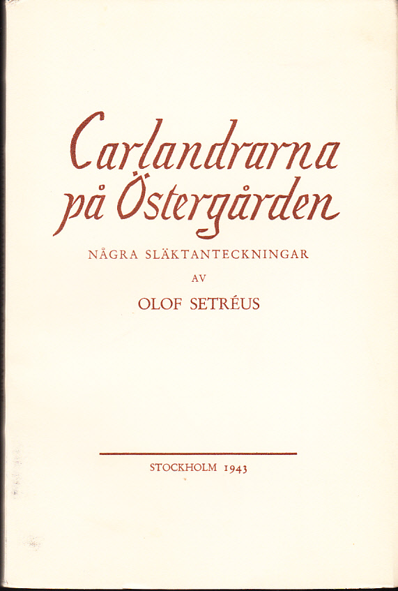 Carlandrarna på Östergården. Några släktanteckningar.
