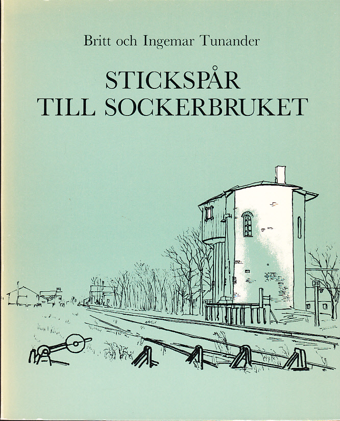 Stickspår till sockerbruket. Teckningar av Ingemar Tunander.