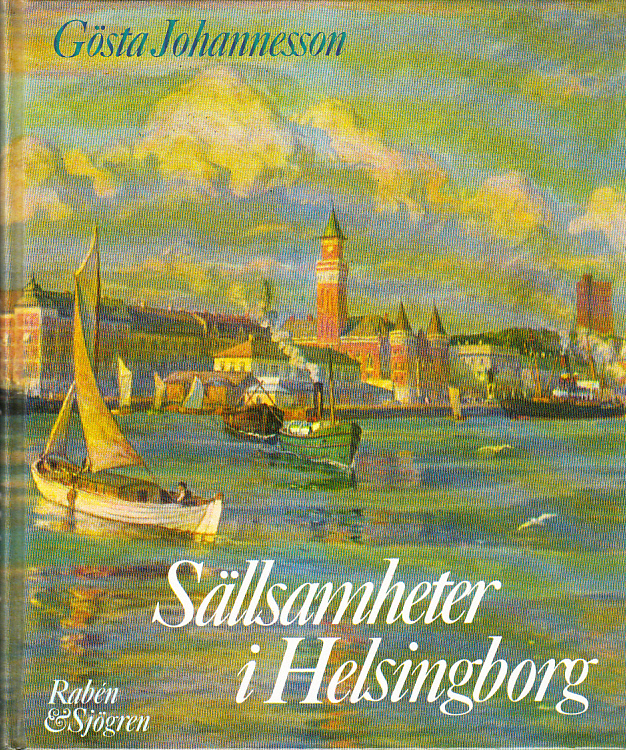 Sällsamheter i Helsingborg. [Utg. av] Rabén & Sjögren.