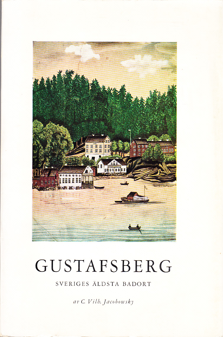 Gustafsberg, Sveriges äldsta badort av C. Vilh. Jacobowsky. Med bidrag av Marshall Lagerquist och Bo Lagercrantz.