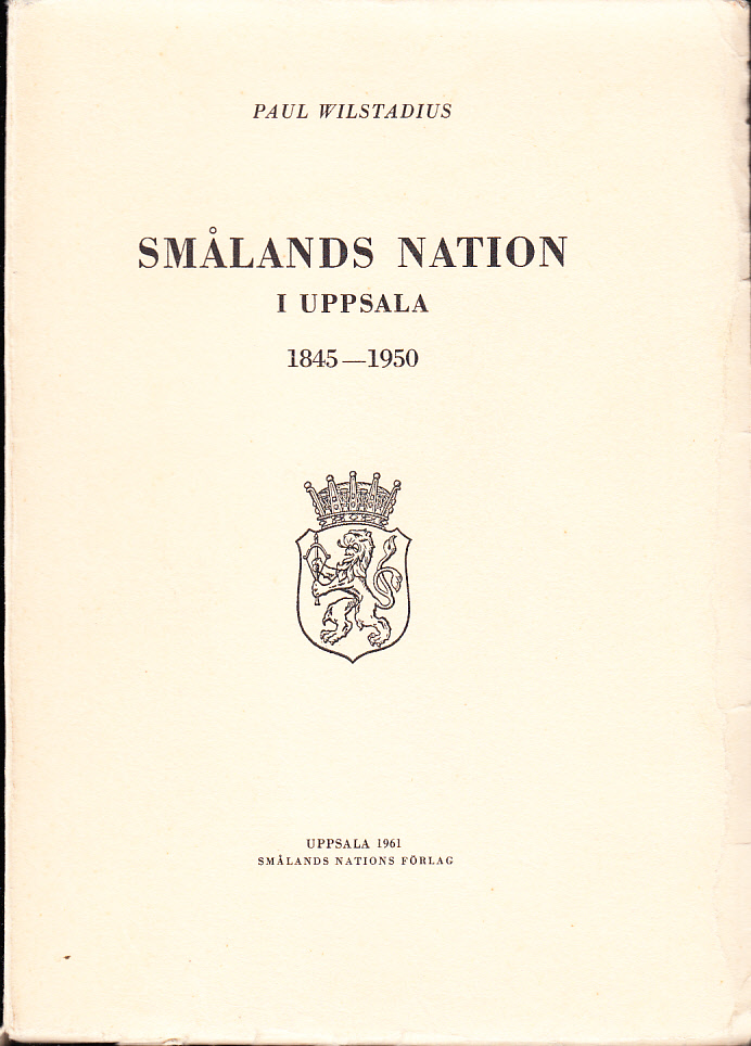 Smålands nation i Uppsala. Biografiska och genealogiska anteckningar, utarbetade på uppdrag af Smålands nation. II. 1845-1950, av Paul Wilstadius.