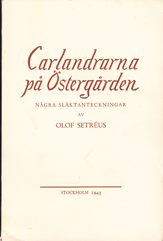 Carlandrarna på Östergården. Några släktanteckningar.