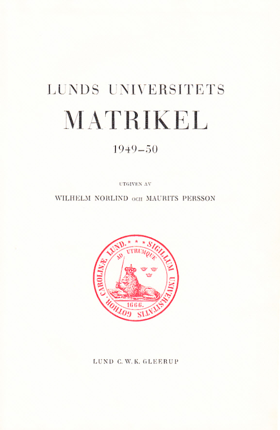 Lunds universitets matrikel 1949-50. Utg. av Wilhelm Norlind & Maurits Persson.
