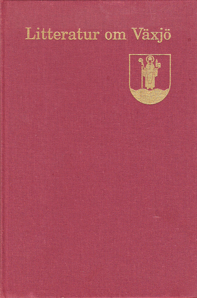 Litteratur om Växjö. [Utg. av Smålands bibliografiska sällskap].