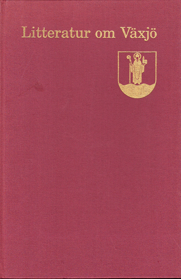 Litteratur om Växjö. [Utg. av Smålands bibliografiska sällskap].