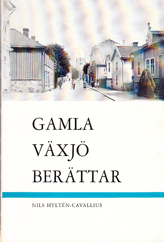 Gamla Växjö berättar.