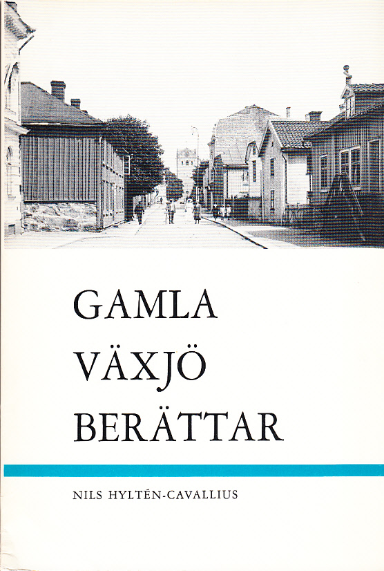 Gamla Växjö berättar.