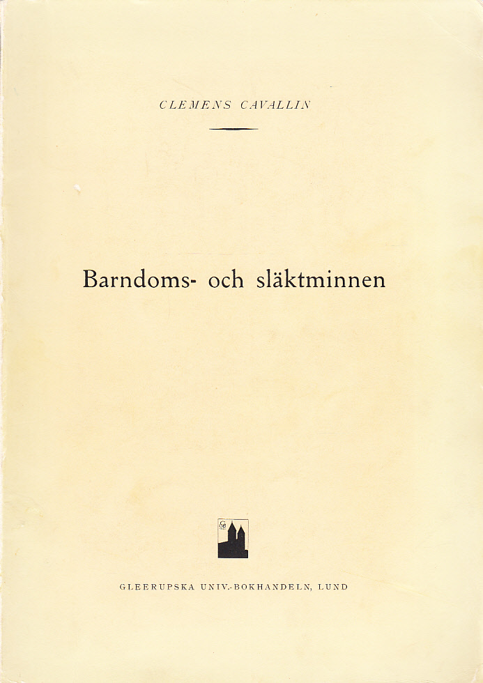 Barndoms- och släktminnen. Utgivna av Sam. Cavallin.