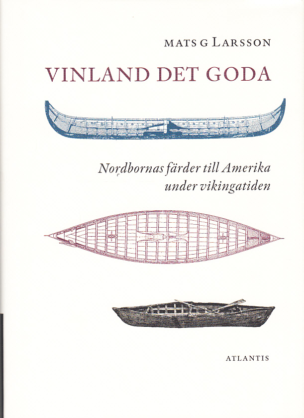 Vinland det goda. Nordbornas färder till Amerika under vikingatiden. [Utg. av] Atlantis.