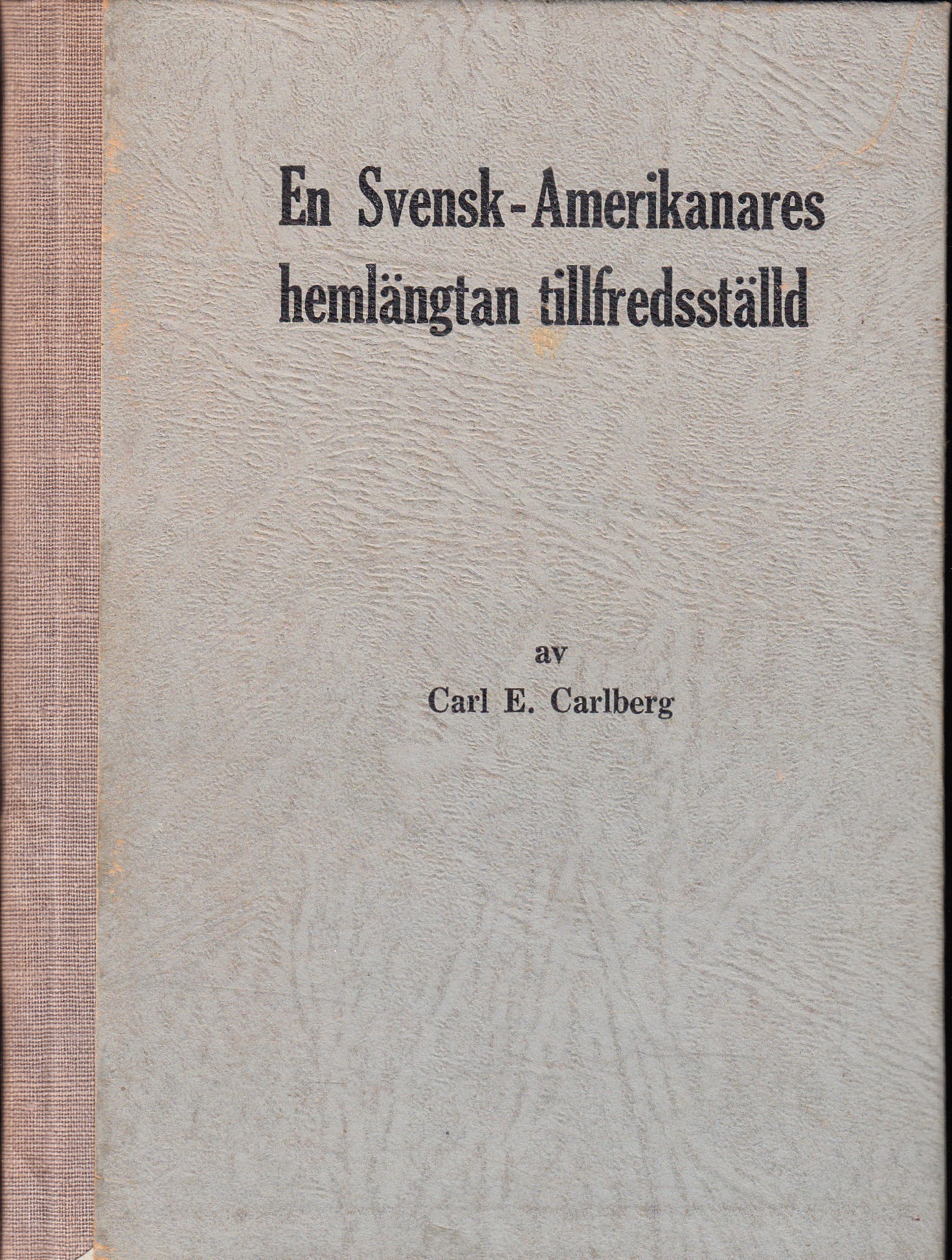En svensk-amerikanares hemlängtan tillfredsställd.