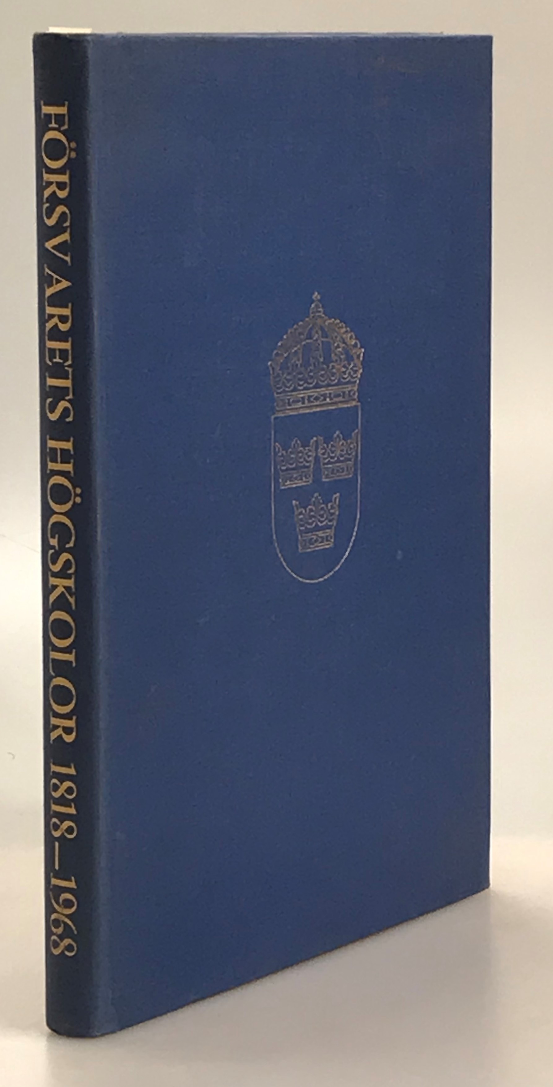 Försvarets högskolor 1818-1968. [Utg. av] Militärhistoriska förlaget.