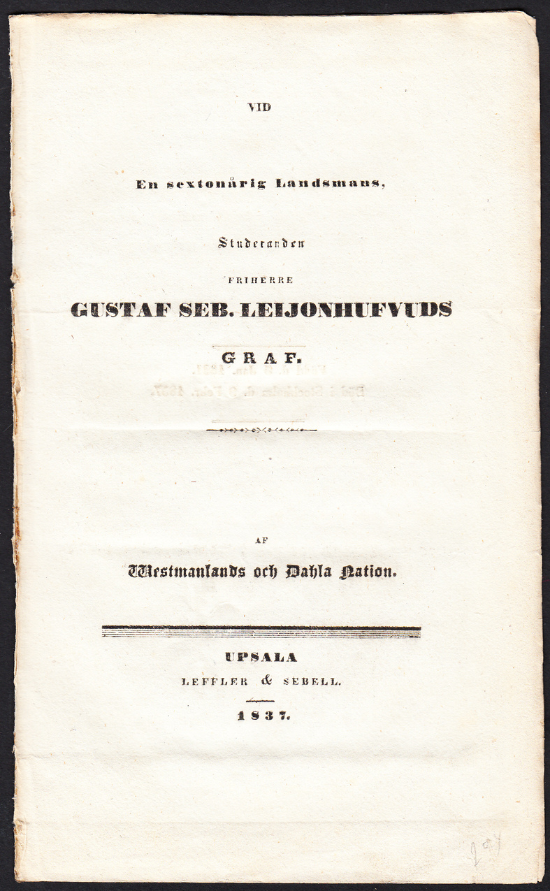 Vid en sextonårig landsmans, studeranden friherre Gustaf Seb. Leijonhufvuds graf. Af Westmanlands och Dahla nation.