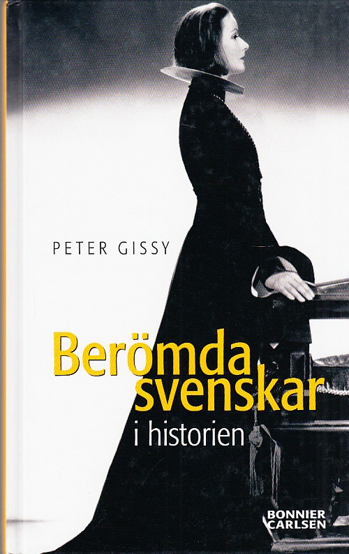 Berömda svenskar i historien. [Utg. av] Bonnier Carlsen.