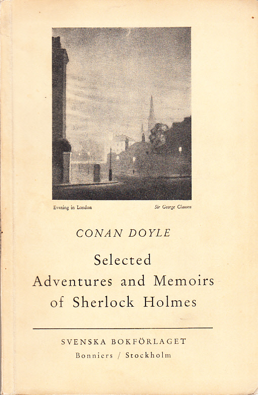Selected adventures and memoirs of Sherlock Holmes by Conan Doyle. Med förklarande anmärkningar. Tredje upplagan. [Utg. av] Svenska Bokförlaget.