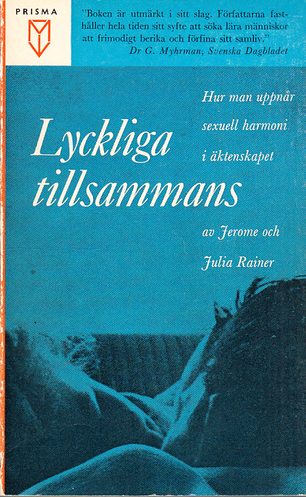 Lyckliga tillsammans. Hur man uppnår sexuell harmoni i äktenskapet. Andra upplagan. [Utg. av] Prisma.