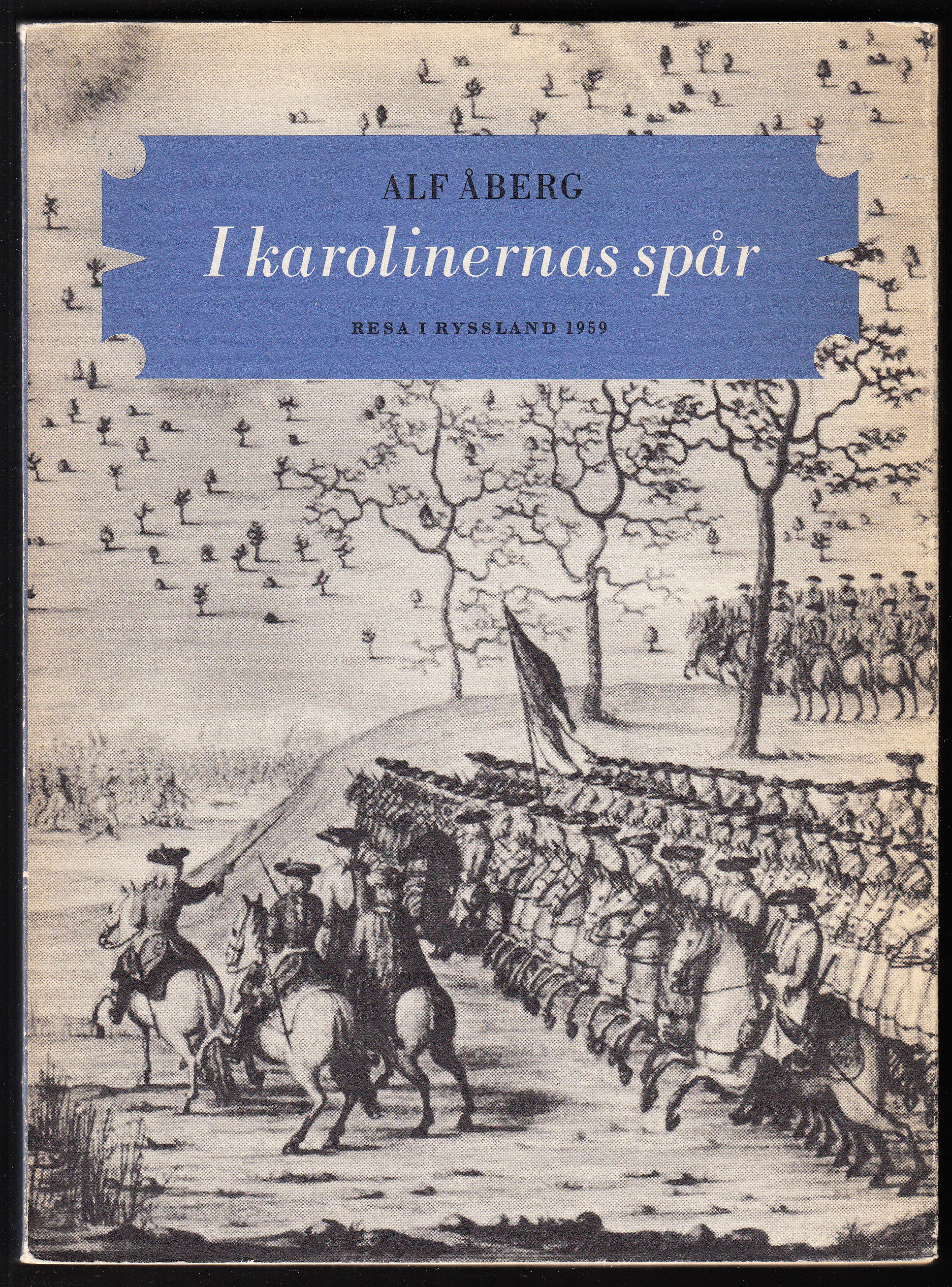 I karolinernas spår. Resa i Ryssland 1959.