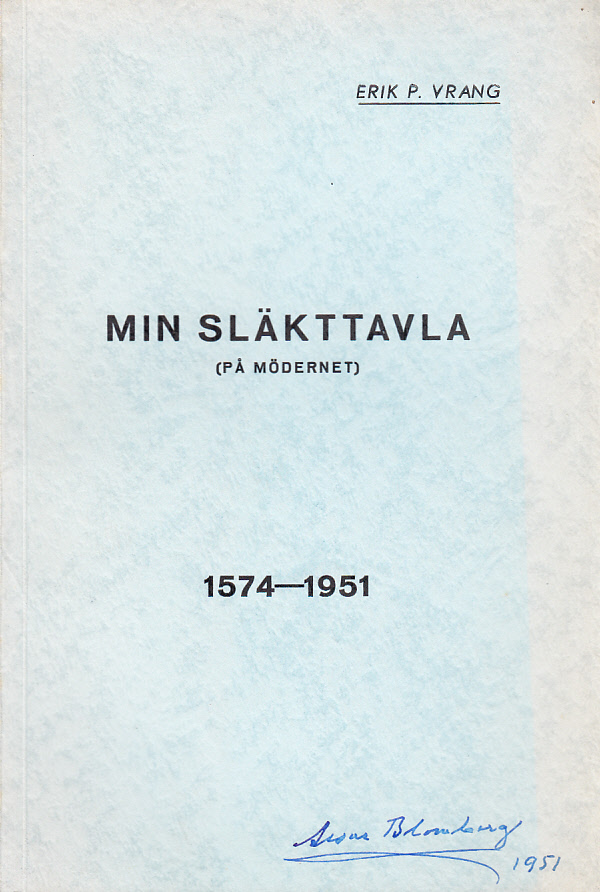 Min släkttavla (på mödernet) 1574-1951. En sammanställning med (huvudsaklig) ledning av Johan Johanssons »Noraskogs arkiv», band I och VI m. m.